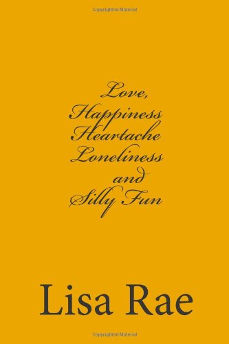 Beispielbild fr Love, Happiness, Heartache, Loneliness and Silly Fun zum Verkauf von Revaluation Books