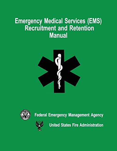 Emergency Medical Services (EMS) Recruitment and Retention Manual (9781482728897) by Emergency Management Agency, Federal; Fire Administration, U.S.