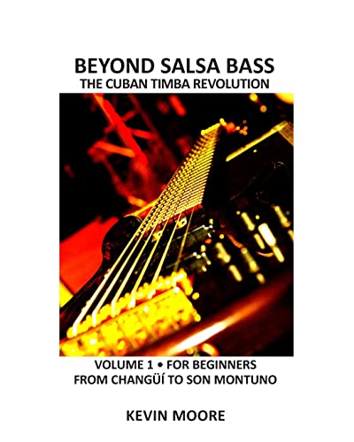 Beispielbild fr Beyond Salsa Bass The Cuban Timba Revolution Latin Bass for Beginners Volume 1 zum Verkauf von PBShop.store US