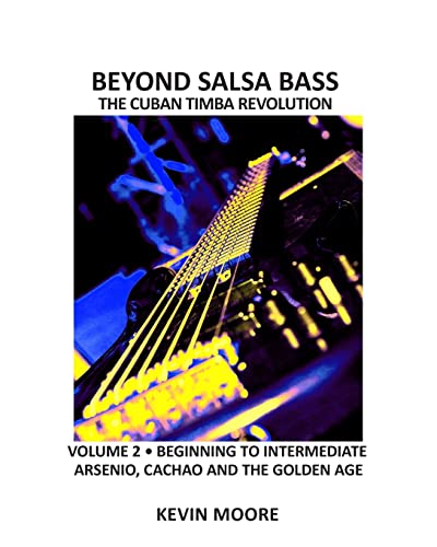 Beispielbild fr Beyond Salsa Bass: The Cuban Timba Revolution - Latin Bass for Beginners zum Verkauf von Solr Books