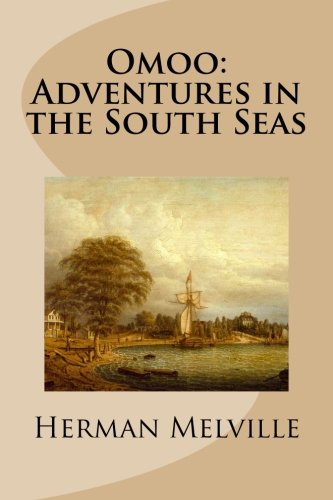 Imagen de archivo de Omoo: Adventures in the South Seas a la venta por Discover Books