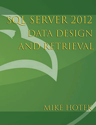 Beispielbild fr SQL Server 2012 Data Design and Retrieval zum Verkauf von HPB-Red