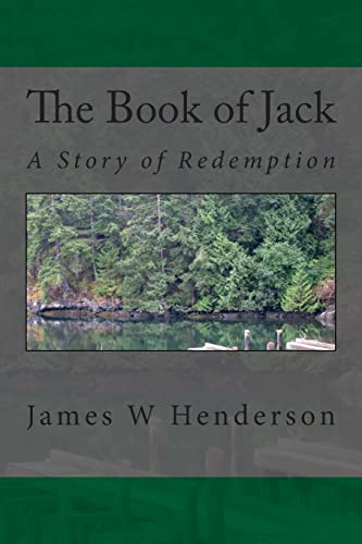 Imagen de archivo de The Book of Jack: A Story of Redemption a la venta por THE SAINT BOOKSTORE