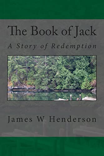 Stock image for The Book of Jack: A Story of Redemption for sale by THE SAINT BOOKSTORE