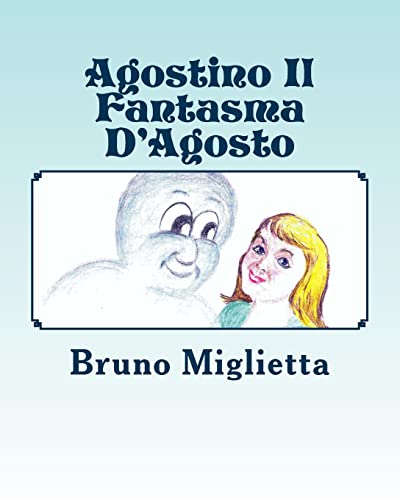 Stock image for Agostino Il Fantasma D'Agosto (Italian Edition) for sale by California Books