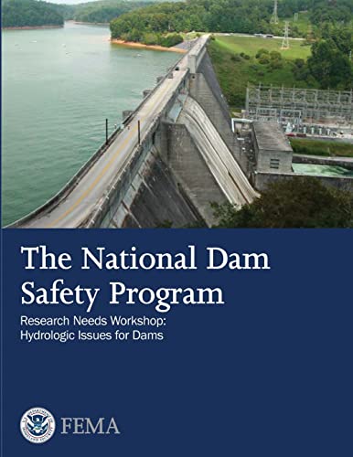 The National Dam Safety Program Research Needs Workshop: Hydrologic Issues for Dams (9781482736670) by Security, U. S. Department Of Homeland; Agency, Federal Emergency Management