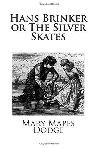 Beispielbild fr Hans Brinker or The Silver Skates zum Verkauf von Half Price Books Inc.