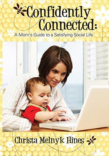 9781482737523: Confidently Connected: A Mom's Guide to a Satisfying Social Life