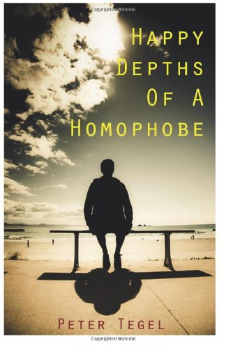 Happy Depths of a Homophobe (9781482739381) by Tegel, Peter