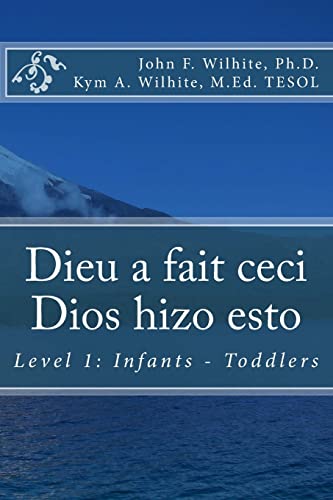 Stock image for Dieu a fait ceci / Dios hizo esto: Level 1: Infants - Toddlers (Bilingual Books for Children) (French Edition) for sale by Lucky's Textbooks