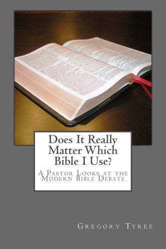 Beispielbild fr Does It Really Matter Which Bible I Use?: A Pastor Looks at the Modern Bible Debate zum Verkauf von Revaluation Books