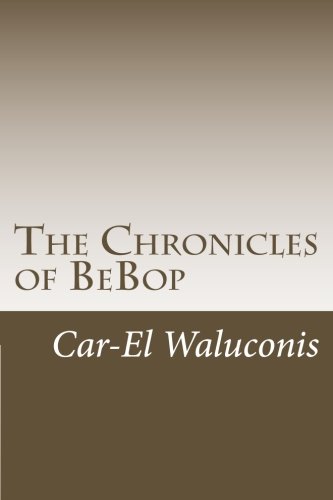 9781482744842: The Chronicles of BeBop