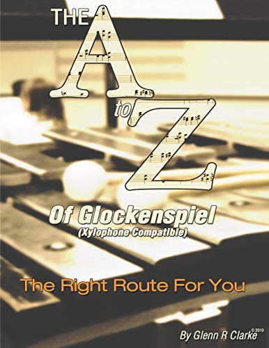 Beispielbild fr The A to Z of Glock & Xylophone: The Right Route For You zum Verkauf von WorldofBooks