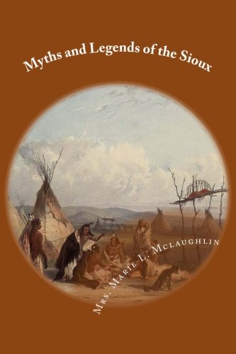 Imagen de archivo de Myths and Legends of the Sioux a la venta por ThriftBooks-Atlanta