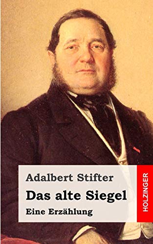 Das alte Siegel (German Edition) (9781482752021) by Stifter, Adalbert