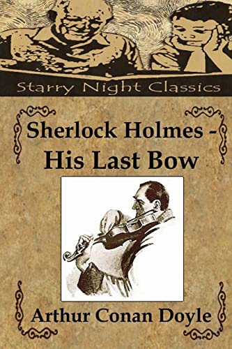 Sherlock Holmes - His Last Bow (9781482755060) by Doyle, Arthur Conan