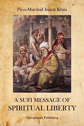 Imagen de archivo de A Sufi Message of Spiritual Liberty a la venta por THE SAINT BOOKSTORE