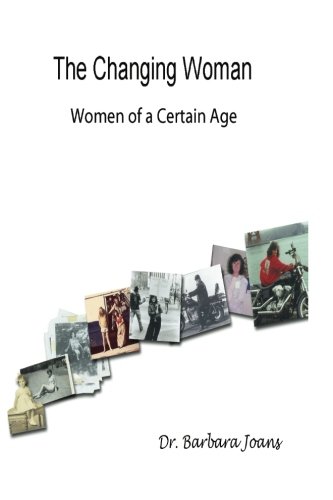Stock image for The Changing Woman: Women Of A Certain Age for sale by Books From California