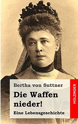 Beispielbild fr Bertha von Suttner - Die Waffen nieder ! Eine Lebensgeschichte zum Verkauf von PRIMOBUCH