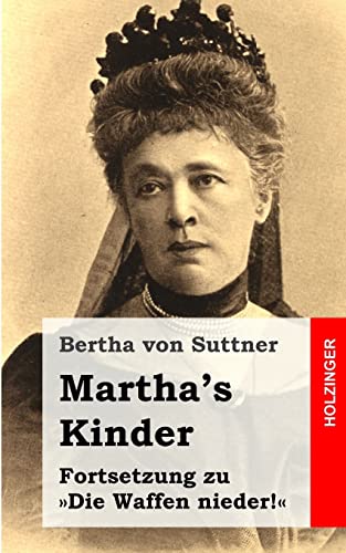 Imagen de archivo de Martha's Kinder: Fortsetzung zu Die Waffen nieder! a la venta por medimops