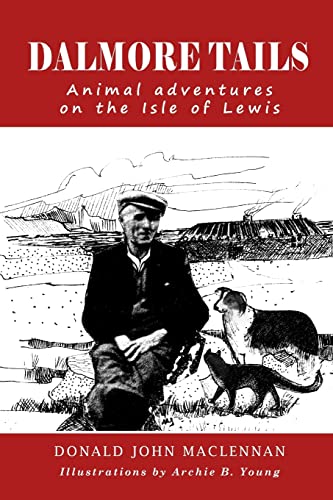 Beispielbild fr Dalmore Tails: Animal adventures on the Isle of Lewis zum Verkauf von WorldofBooks