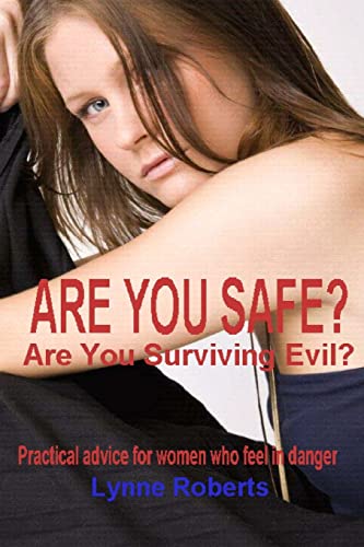 Are you safe?: Practical advice for women who feel in danger (9781482760354) by Roberts, Lynne