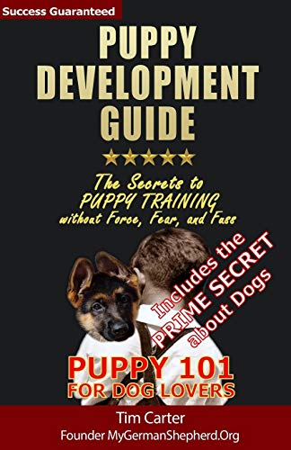 Beispielbild fr Puppy Development Guide - Puppy 101 for Dog Lovers: The Secrets to Puppy Training without Force, Fear, and Fuss zum Verkauf von ThriftBooks-Atlanta