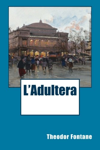 L'Adultera (German Edition) (9781482762983) by Fontane, Theodor