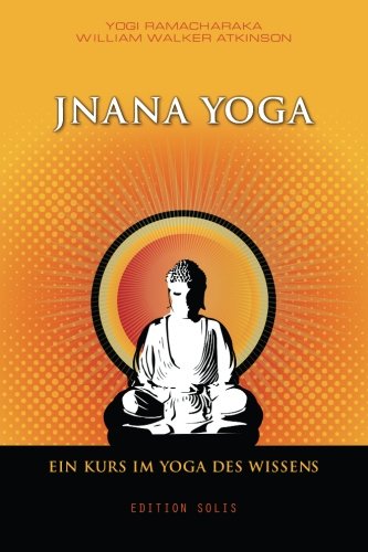 Beispielbild fr Jnana Yoga - Ein Kurs im Yoga des Wissens (German Edition) zum Verkauf von Fachbuch-Versandhandel