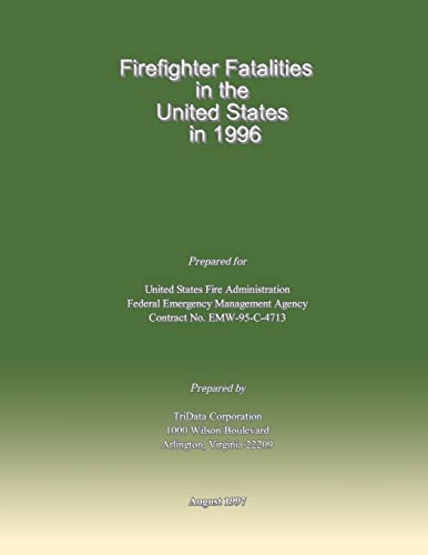 Firefighter Fatalities in the United States in 1996 (9781482768282) by Agency, Federal Emergency Management; Fire Administration, U.S.