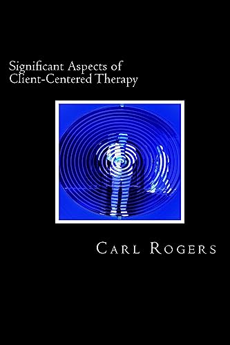 Significant Aspects of Client-Centered Therapy (9781482768602) by Rogers, Carl