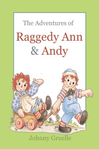 The Adventures of Raggedy Ann & Andy - Illustrated (9781482768619) by Gruelle, Johnny