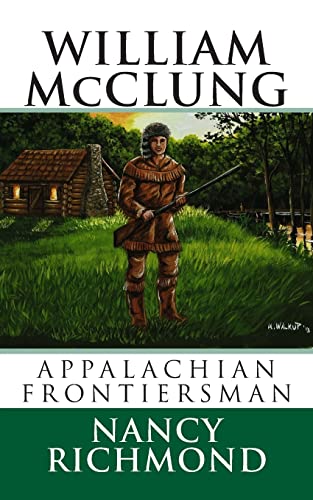 Stock image for William McClung Appalachian Frontiersman for sale by SecondSale