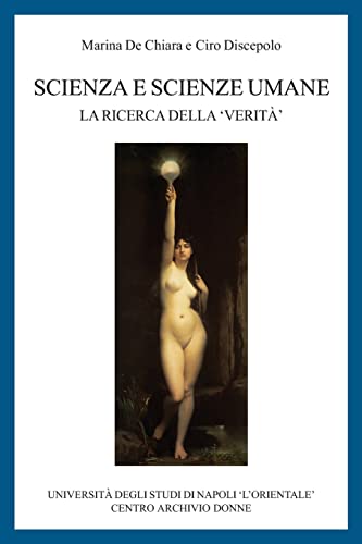 Stock image for Scienza e Scienze Umane: La Ricerca della 'Verita'' (Italian Edition) for sale by Ergodebooks