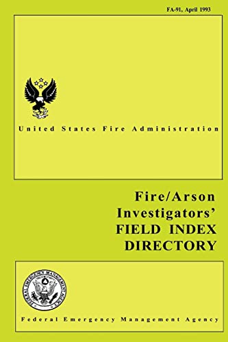 Fire and Arson Investigators' Field Index Directory (9781482770919) by Agency, Federal Emergency Management; Fire Administration, U.S.