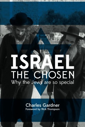 Imagen de archivo de Israel the Chosen: Why the Jews are special a la venta por SecondSale