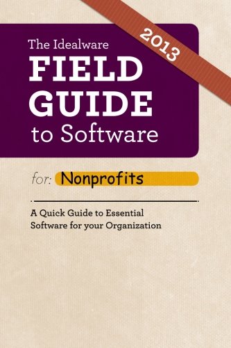 Imagen de archivo de Idealware Field Guide to Software for Nonprofits 2013 a la venta por WorldofBooks