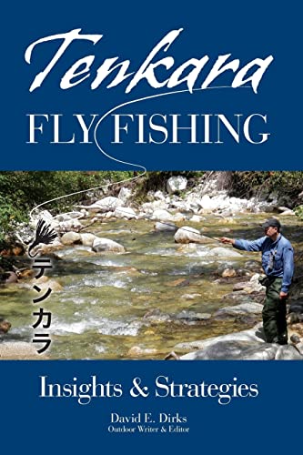 TENKARA FLY FISHING: INSIGHTS & STRATEGIES