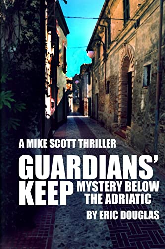 9781482777123: Guardians' Keep: Mystery below the Adriatic: 3 (A Mike Scott Thriller)