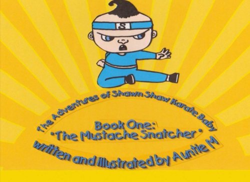 9781482779622: The Adventures Of Shawn Shaw Karate Baby: Book One: The Mustache Snatcher: Volume 1