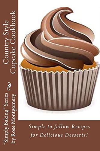 9781482780079: Country Style Cupcake Cookbook: Simple to follow Recipes for Fabulous Results ("Simply Baking" Series by Rose)