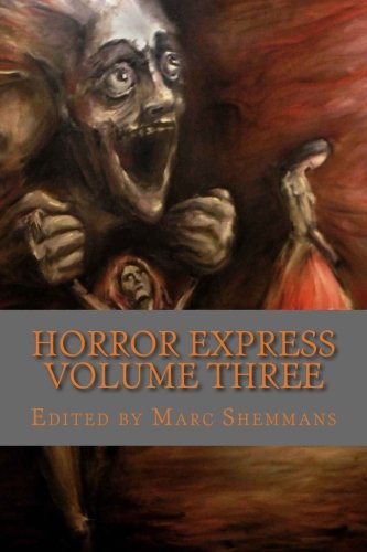 Horror Express Volume Three (9781482780192) by Hudson, Rick; Brooke, Sara; James, Glenn; Shemmans, Marc Peter; Shemmans, Marc; Wright, Douglas