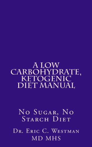 Stock image for A Low Carbohydrate, Ketogenic Diet Manual: No Sugar, No Starch Diet for sale by Decluttr