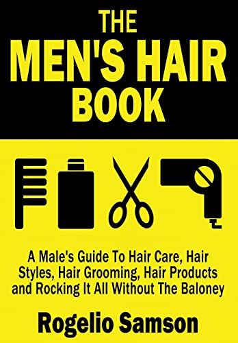 Stock image for The Mens Hair Book: A Males Guide To Hair Care, Hair Styles, Hair Grooming, Hair Products and Rocking It All Without The Baloney for sale by Zoom Books Company