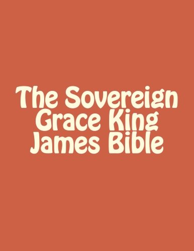 Stock image for The Sovereign Grace King James Bible for sale by Christian Book Store
