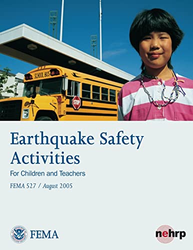 Earthquake Safety Activities for Children and Teachers (FEMA 527 / August 2005) (9781482788594) by Security, U. S. Department Of Homeland; Agency, Federal Emergency Management