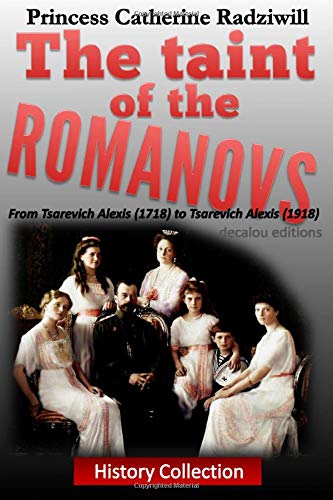 Imagen de archivo de The taint of the romanovs: from tsarevich Alexis (1718) to tsarevich Alexis (1918) a la venta por austin books and more