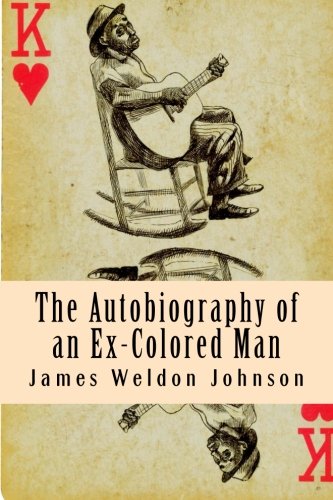 The Autobiography of an Ex-Colored Man (9781482795400) by Johnson, James Weldon