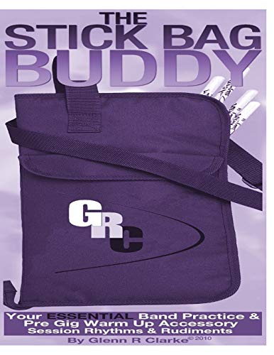 Stock image for The Stick Bag Buddy: Your Essential Band Practice & Pre Gig Warm Up Book (The Stick Bag Buddy Series) for sale by Revaluation Books