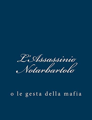 Stock image for L'Assassinio Notarbartolo: o le gesta della mafia (Italian Edition) for sale by Lucky's Textbooks